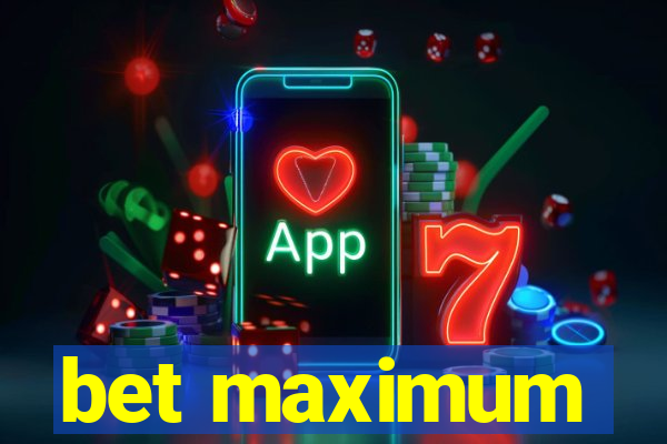 bet maximum